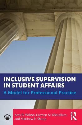 Inclusive Supervision in Student Affairs: A Model for Professional Practice