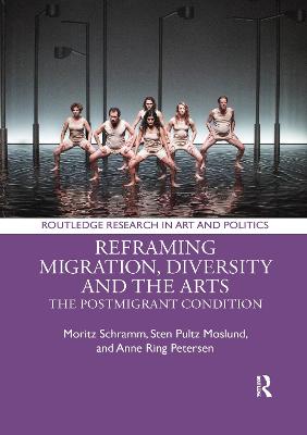 Reframing Migration, Diversity and the Arts: The Postmigrant Condition