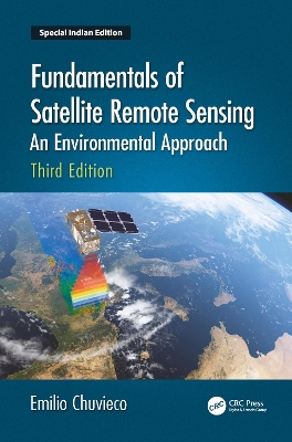 Fundamentals of Satellite Remote Sensing: An Environmental Approach, Third Edition