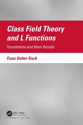 Class Field Theory and L Functions: Foundations and Main Results