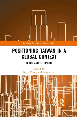 Positioning Taiwan in a Global Context: Being and Becoming