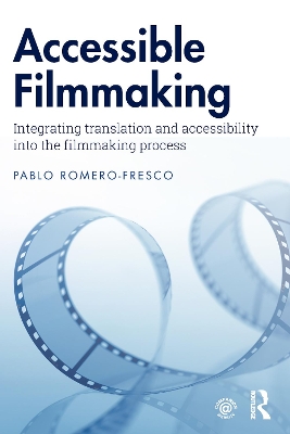 Accessible Filmmaking: Integrating translation and accessibility into the filmmaking process
