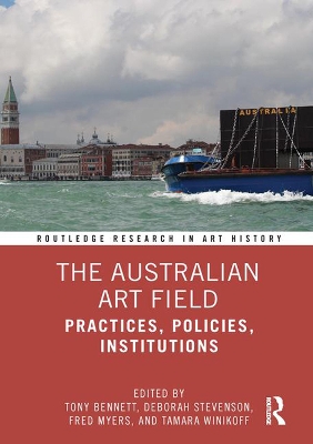 Australian Art Field: Practices, Policies, Institutions