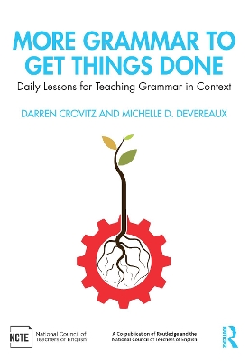 More Grammar to Get Things Done: Daily Lessons for Teaching Grammar in Context