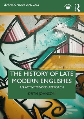 History of Late Modern Englishes: An Activity-based Approach