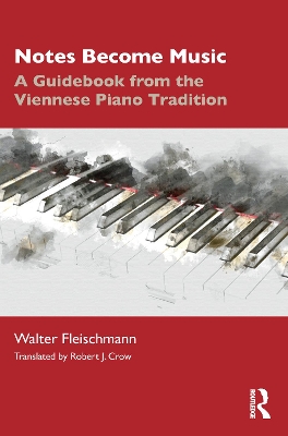 Notes Become Music: A Guidebook from the Viennese Piano Tradition