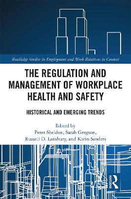 Regulation and Management of Workplace Health and Safety: Historical and Emerging Trends