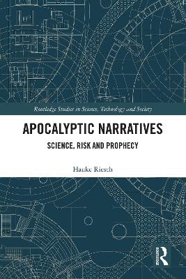 Apocalyptic Narratives: Science, Risk and Prophecy