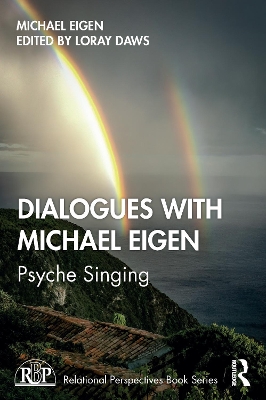 Dialogues with Michael Eigen: Psyche Singing