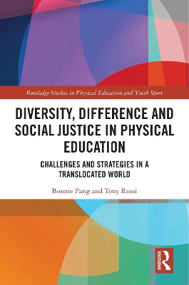Diversity, Difference and Social Justice in Physical Education: Challenges and Strategies in a Translocated World