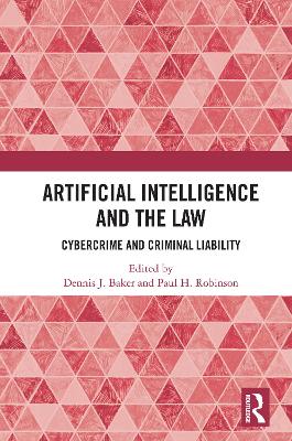 Artificial Intelligence and the Law: Cybercrime and Criminal Liability