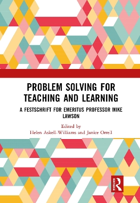 Problem Solving for Teaching and Learning: A Festschrift for Emeritus Professor Mike Lawson