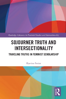Sojourner Truth and Intersectionality: Traveling Truths in Feminist Scholarship