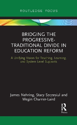 Bridging the Progressive-Traditional Divide in Education Reform: A Unifying Vision for Teaching, Learning, and System Level Supports