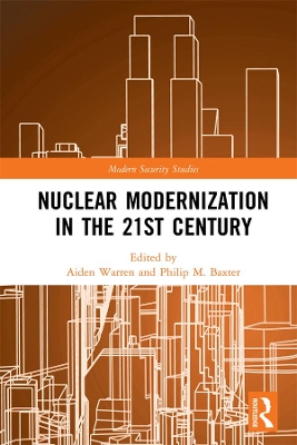 Nuclear Modernization in the 21st Century: A Technical, Policy, and Strategic Review