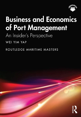 Business and Economics of Port Management: An Insiders Perspective