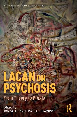 Lacan on Psychosis: From Theory to Praxis