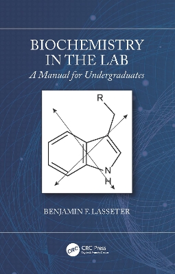 Biochemistry in the Lab: A Manual for Undergraduates