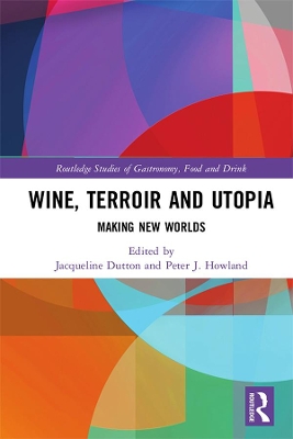 Wine, Terroir and Utopia: Making New Worlds