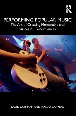 Performing Popular Music: The Art of Creating Memorable and Successful Performances