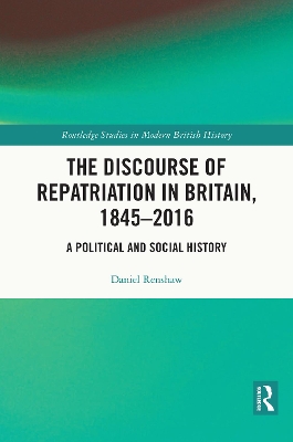 Discourse of Repatriation in Britain, 1845-2016: A Political and Social History