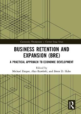 Business Retention and Expansion (BRE): A Practical Approach to Economic Development