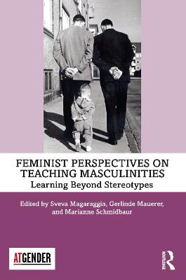 Feminist Perspectives on Teaching Masculinities: Learning Beyond Stereotypes