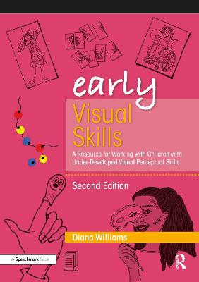Early Visual Skills: A Resource for Working with Children with Under-Developed Visual Perceptual Skills