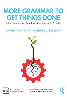 More Grammar to Get Things Done: Daily Lessons for Teaching Grammar in Context
