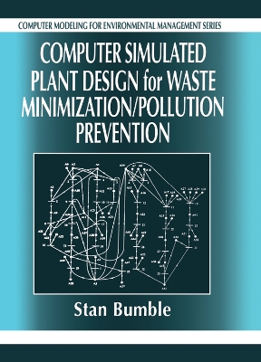 Computer Simulated Plant Design for Waste Minimization/Pollution Prevention