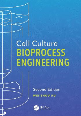 Cell Culture Bioprocess Engineering, Second Edition