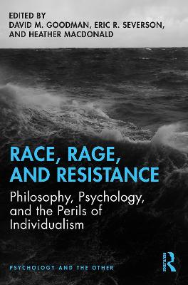 Race, Rage, and Resistance: Philosophy, Psychology, and the Perils of Individualism