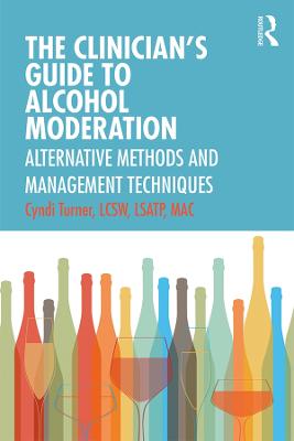 Clinician's Guide to Alcohol Moderation: Alternative Methods and Management Techniques