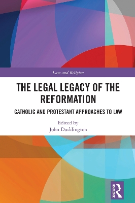 Legal Legacy of the Reformation: Catholic and Protestant Approaches to Law