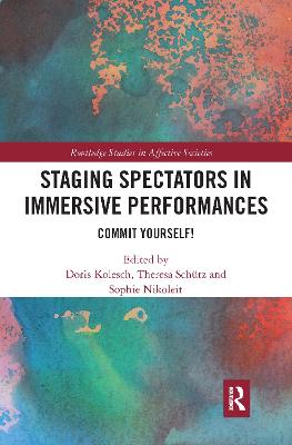 Staging Spectators in Immersive Performances: Commit Yourself!