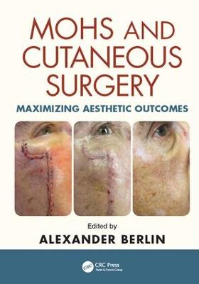 Mohs and Cutaneous Surgery: Maximizing Aesthetic Outcomes