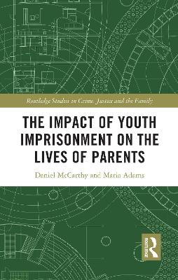 Impact of Youth Imprisonment on the Lives of Parents
