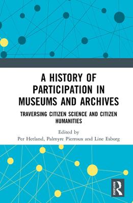 History of Participation in Museums and Archives: Traversing Citizen Science and Citizen Humanities