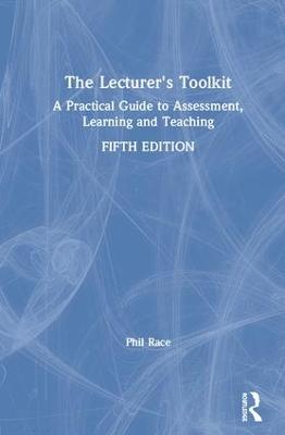 Lecturer's Toolkit: A Practical Guide to Assessment, Learning and Teaching