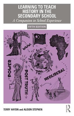 Learning to Teach History in the Secondary School: A Companion to School Experience