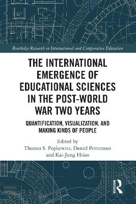 International Emergence of Educational Sciences in the Post-World War Two Years: Quantification, Visualization, and Making Kinds of People