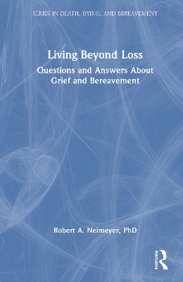 Living Beyond Loss: Questions and Answers About Grief and Bereavement