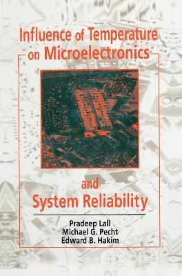 Influence of Temperature on Microelectronics and System Reliability: A Physics of Failure Approach