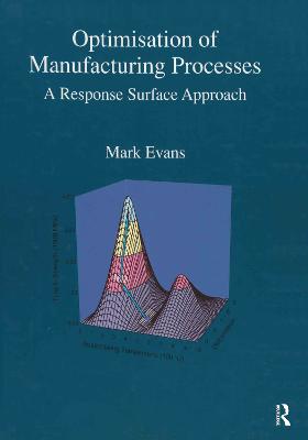Optimisation of Manufacturing Processes: A Response Surface Approach