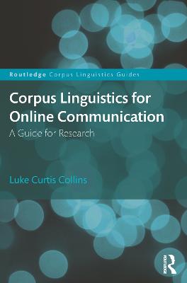 Corpus Linguistics for Online Communication: A Guide for Research