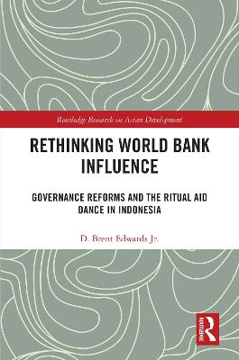 Rethinking World Bank Influence: Governance Reforms and the Ritual Aid Dance in Indonesia