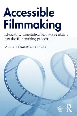 Accessible Filmmaking: Integrating translation and accessibility into the filmmaking process