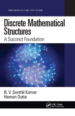 Discrete Mathematical Structures: A Succinct Foundation