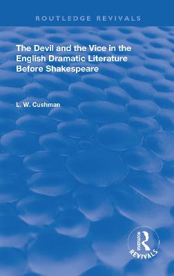 Devil and the Vice in the English Dramatic Literature Before Shakespeare