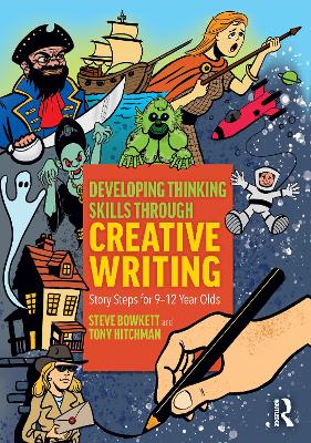 Developing Thinking Skills Through Creative Writing: Story Steps for 9-12 Year Olds